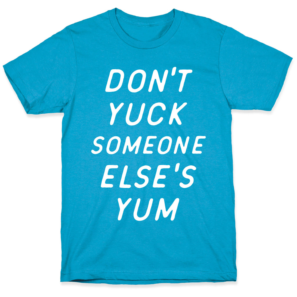 Don't Yuck Someone Else's Yum Unisex Triblend Tee