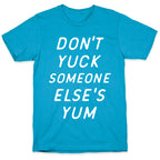 Don't Yuck Someone Else's Yum Unisex Triblend Tee