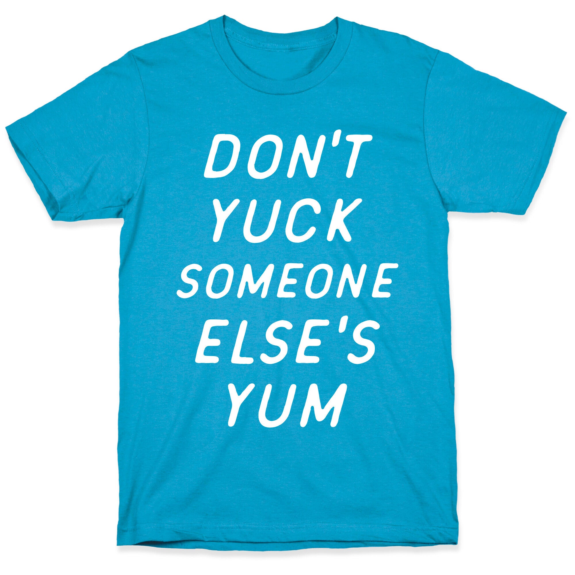 Don't Yuck Someone Else's Yum Unisex Triblend Tee