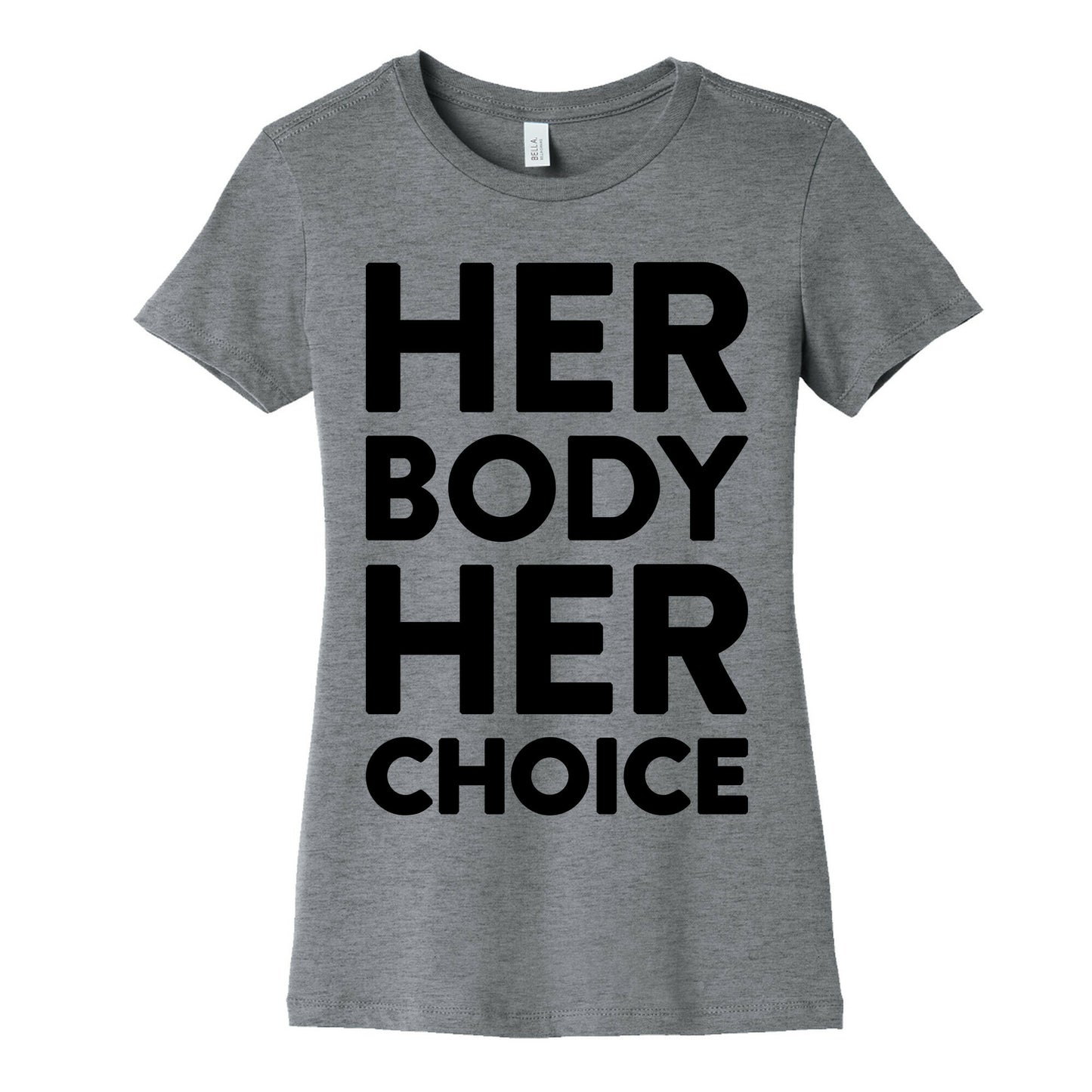 Her Body Her Choice Women's Cotton Tee