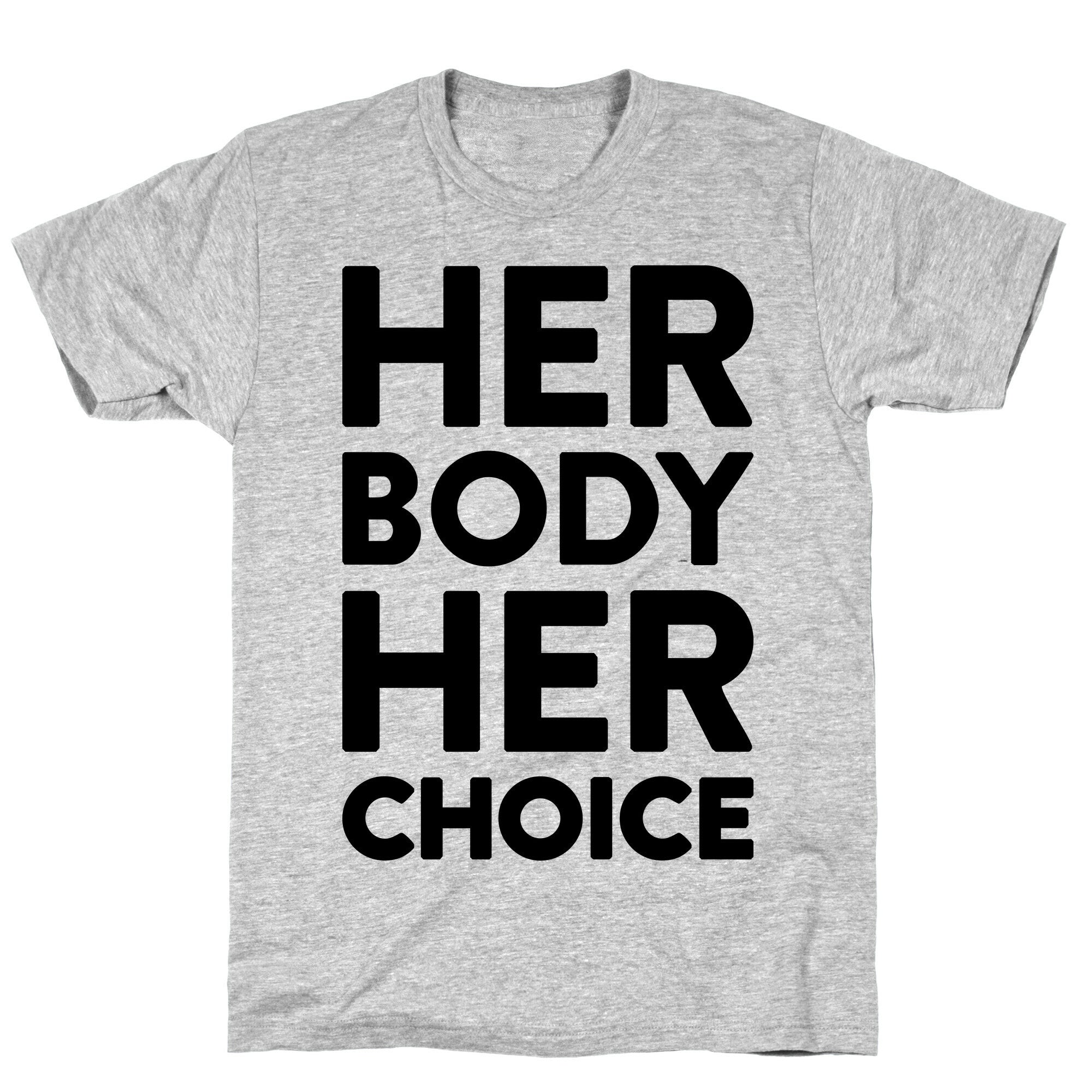Her Body Her Choice T-Shirt