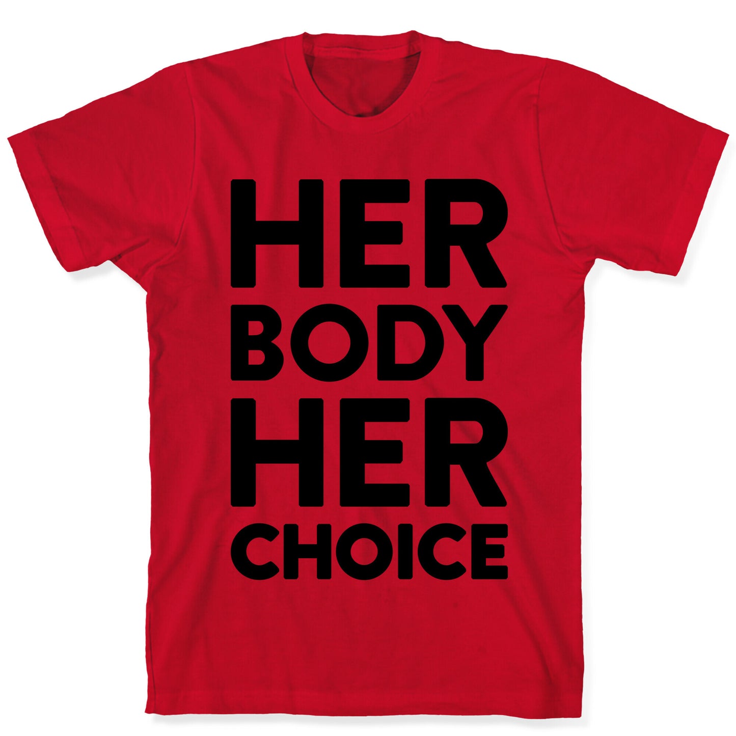 Her Body Her Choice T-Shirt