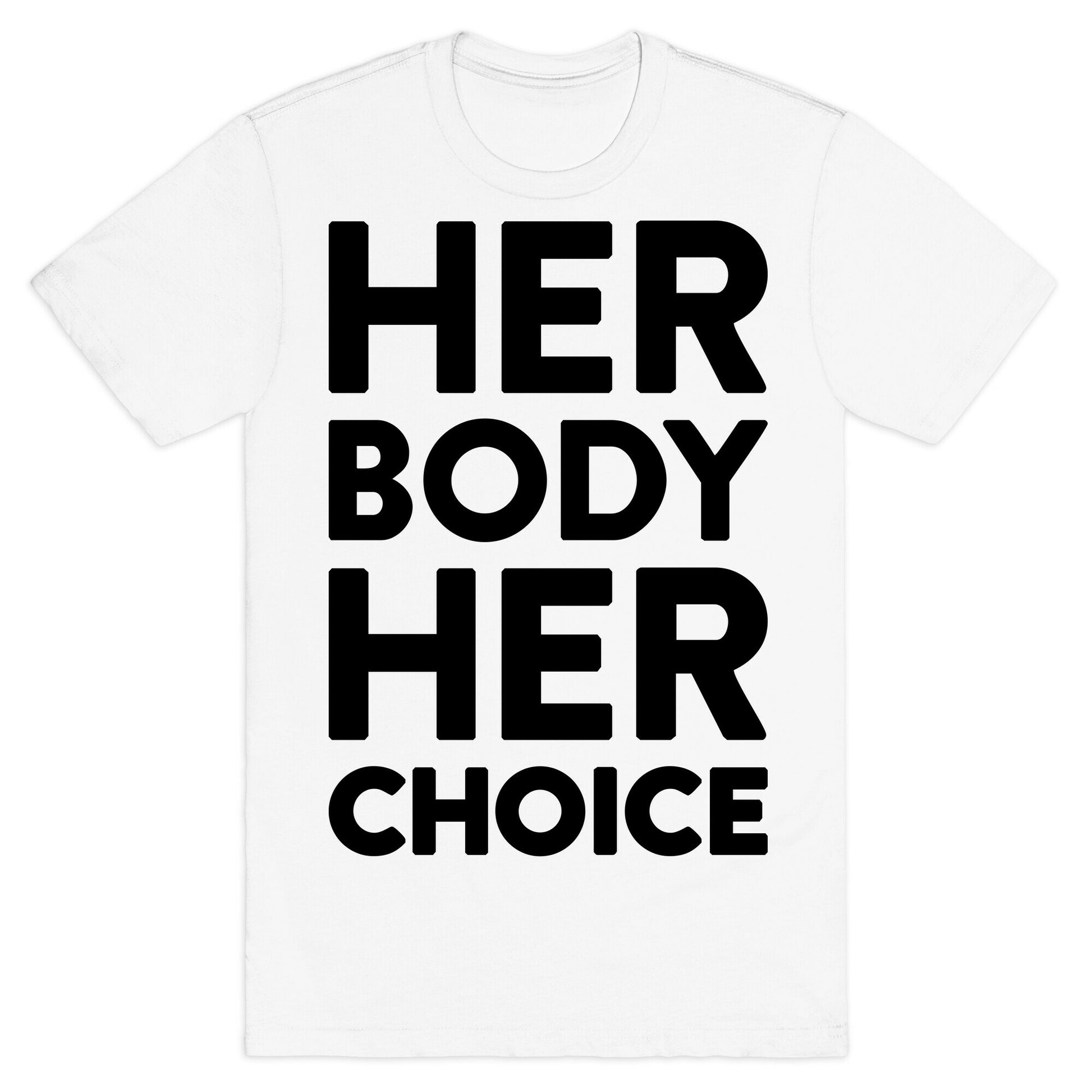 Her Body Her Choice T-Shirt