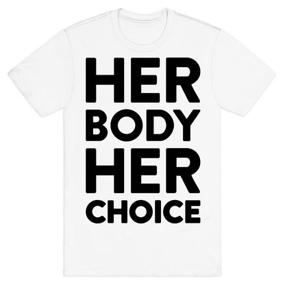 Her Body Her Choice T-Shirt