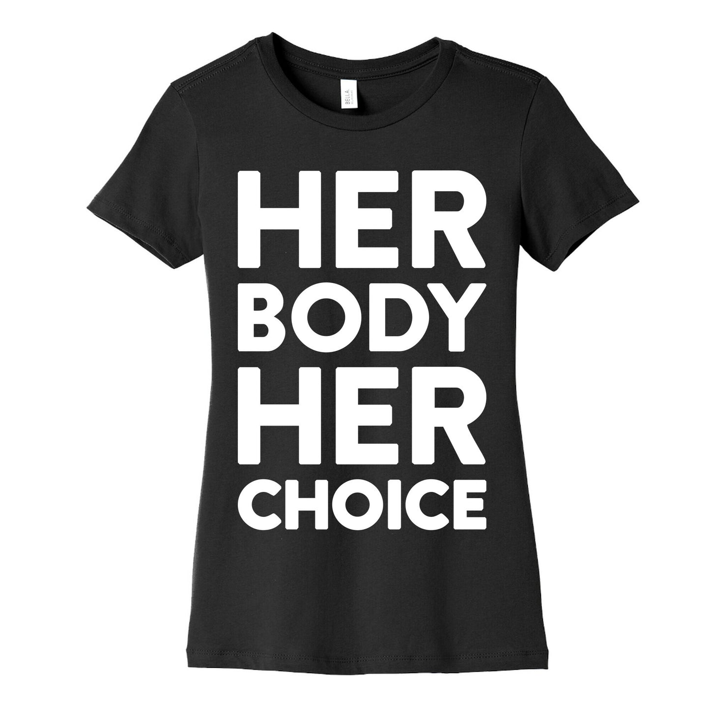 Her Body Her Choice Women's Cotton Tee