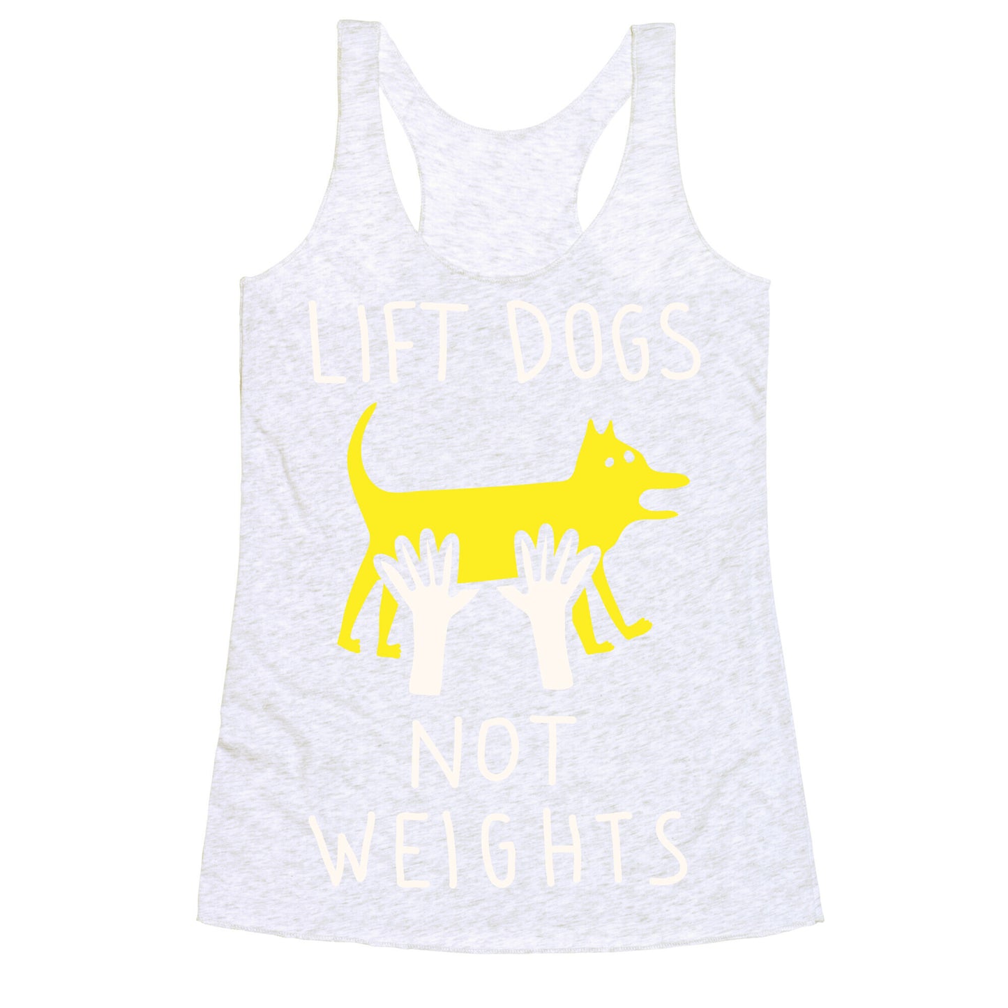 Lift Dogs Not Weights Racerback Tank