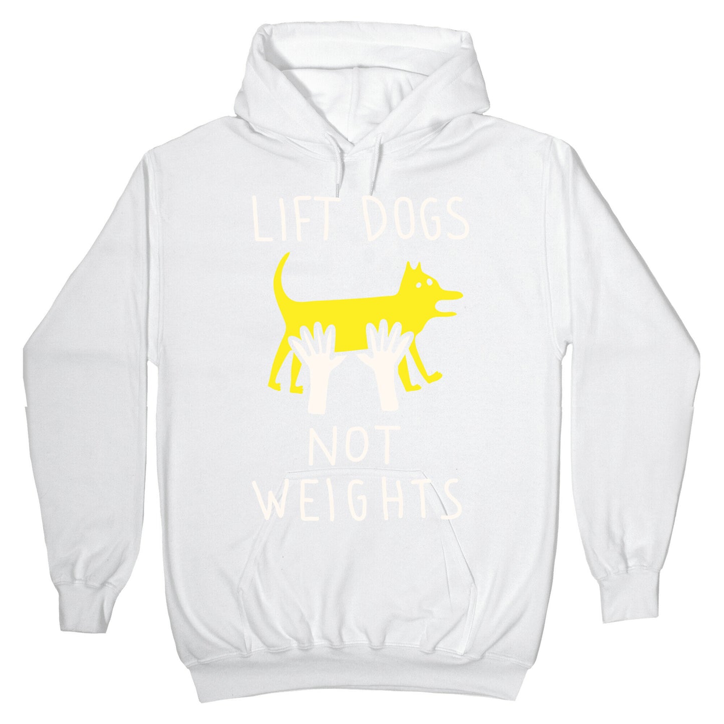 Lift Dogs Not Weights Hoodie