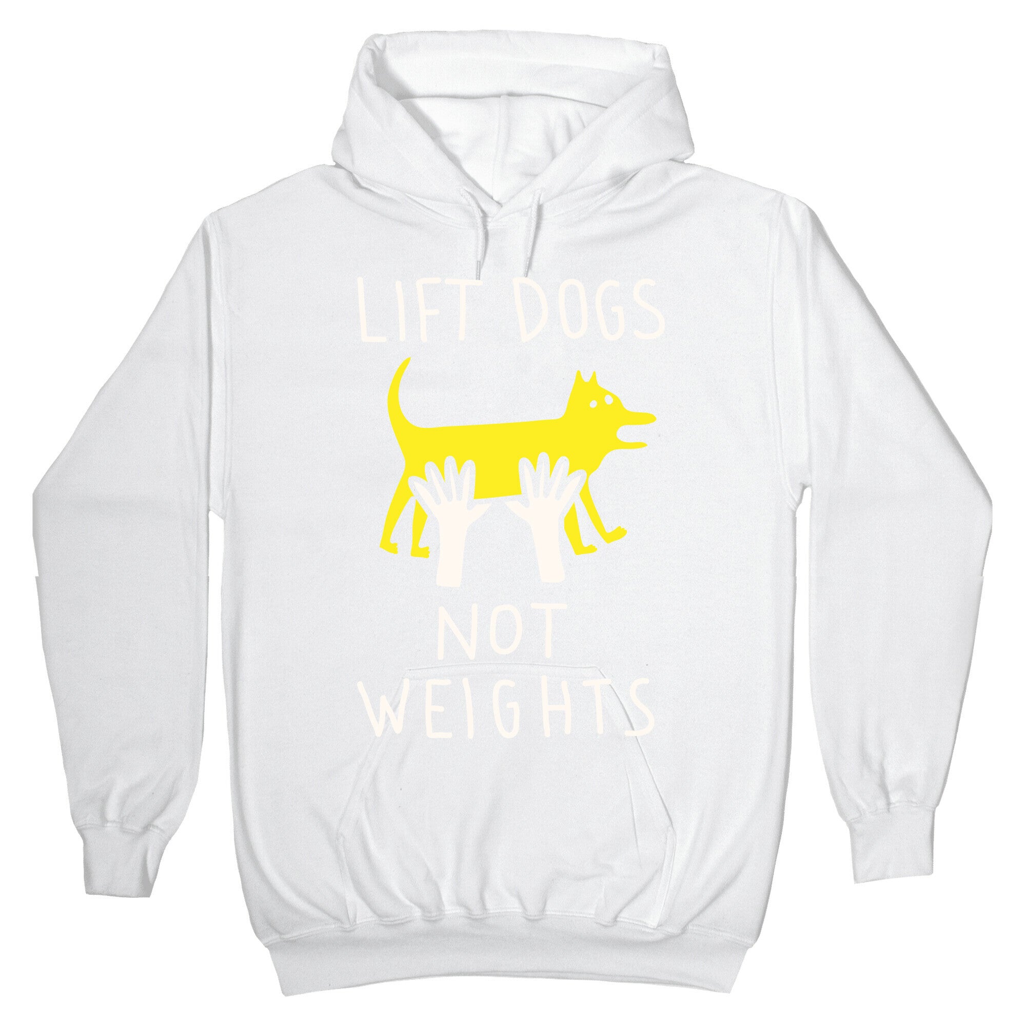 Lift Dogs Not Weights Hoodie