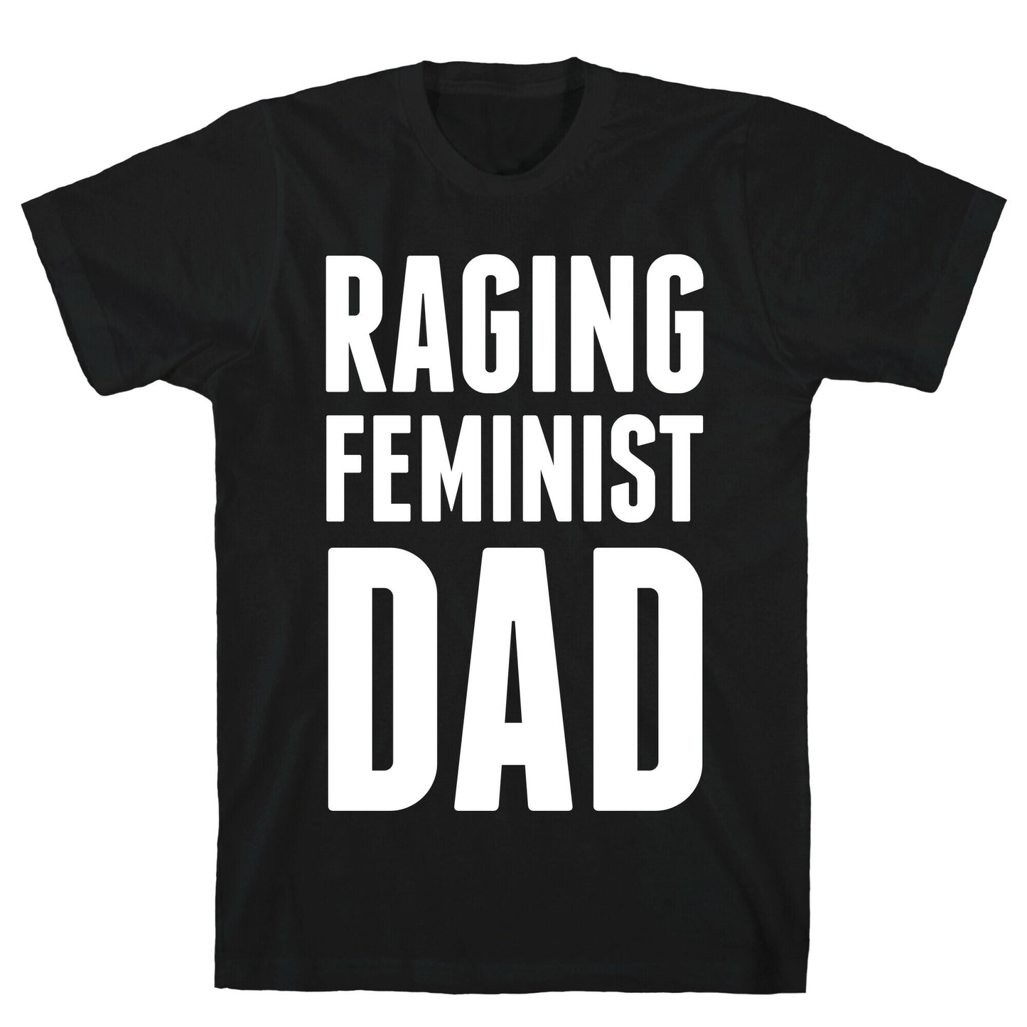 Raging Feminist Dad T-Shirt