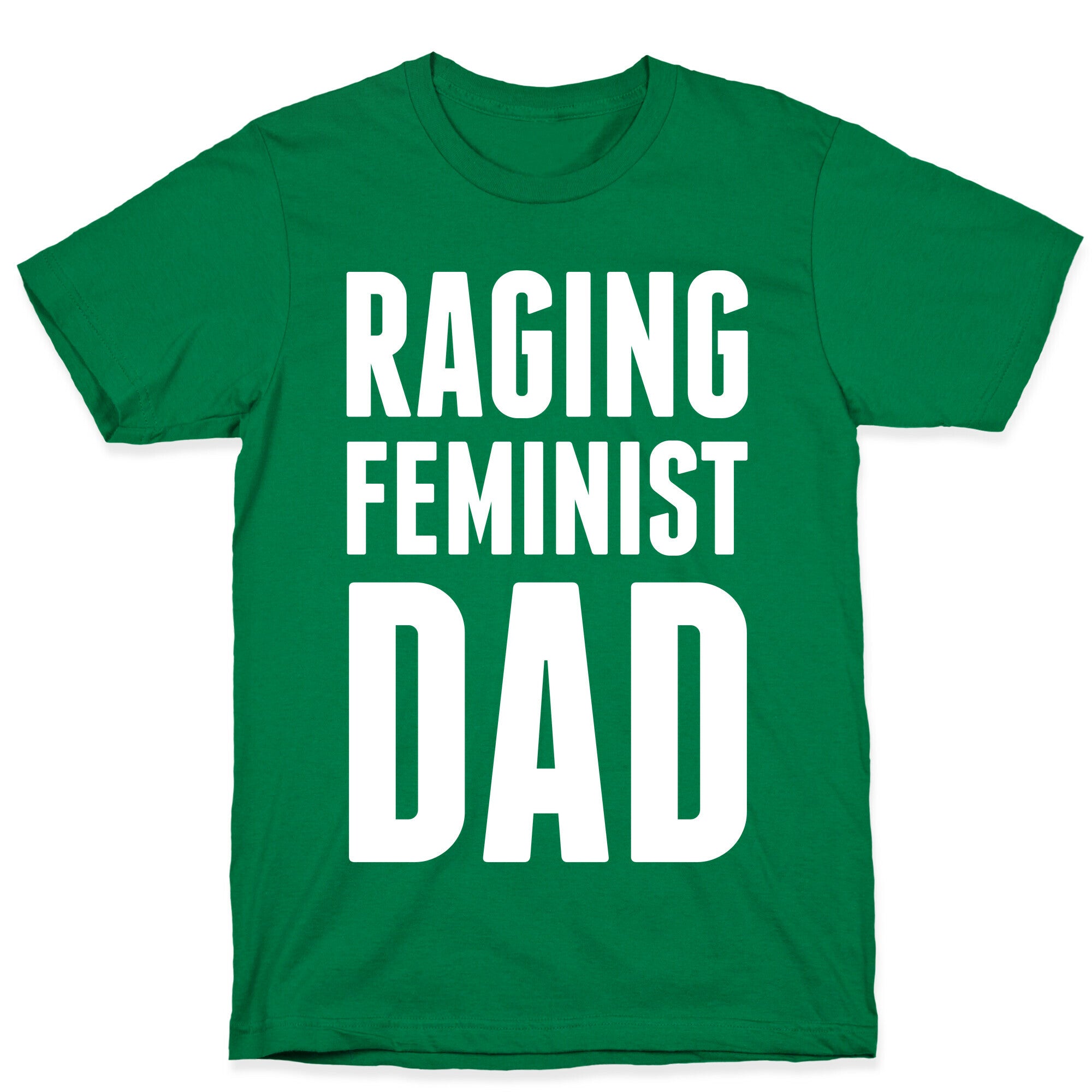 Raging Feminist Dad T-Shirt