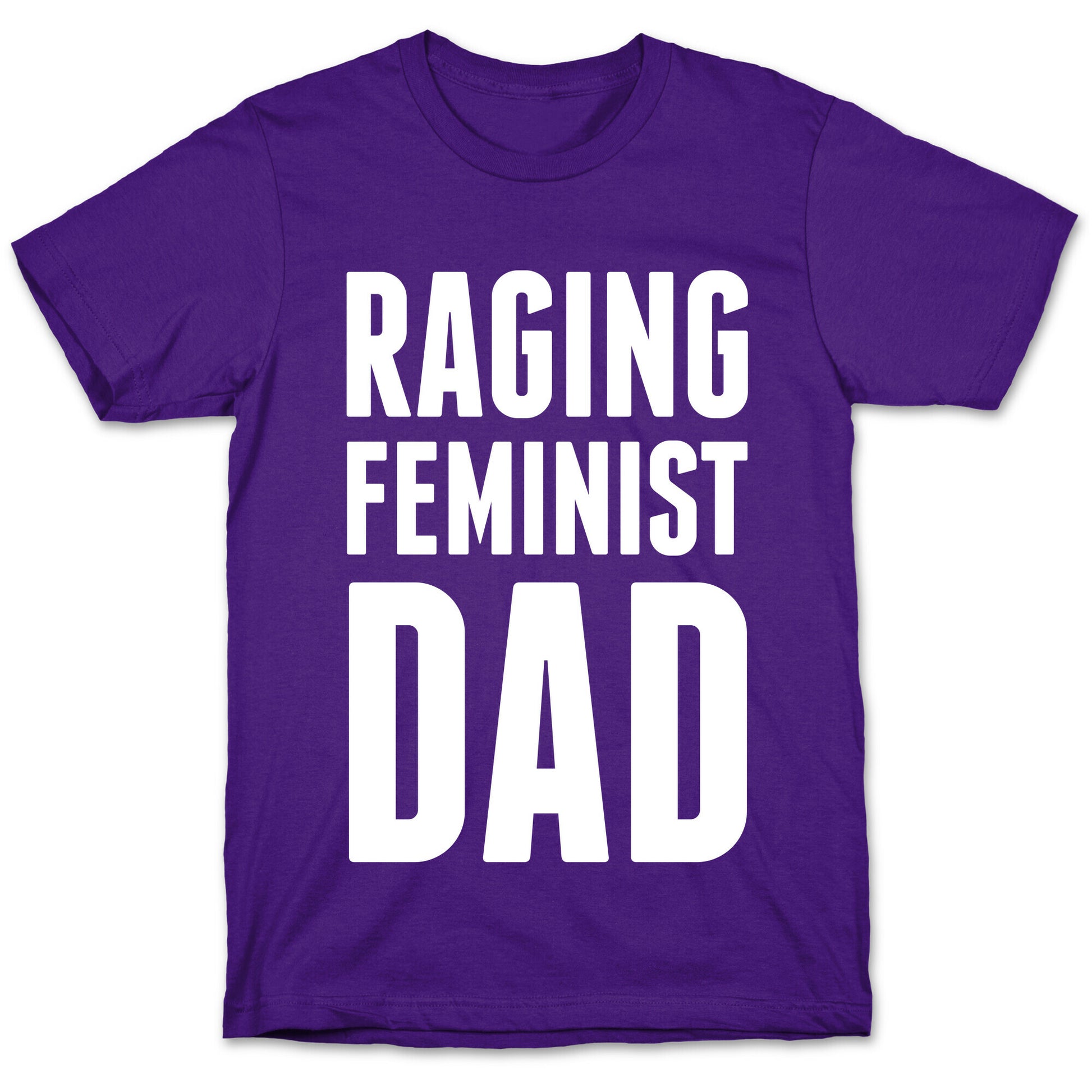 Raging Feminist Dad T-Shirt