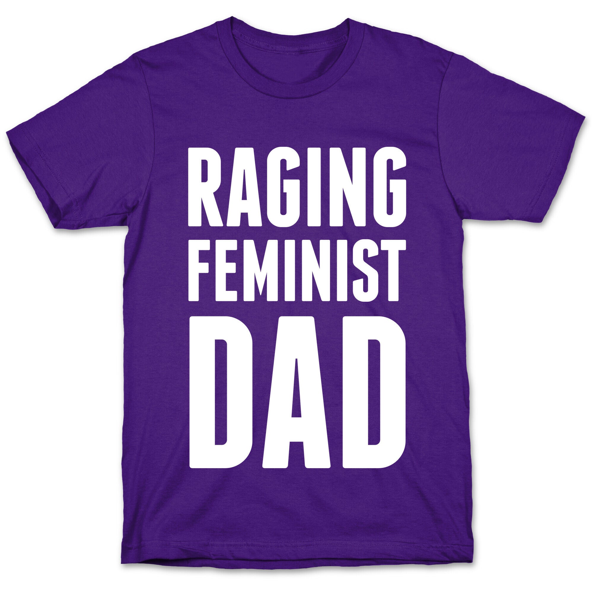 Raging Feminist Dad T-Shirt