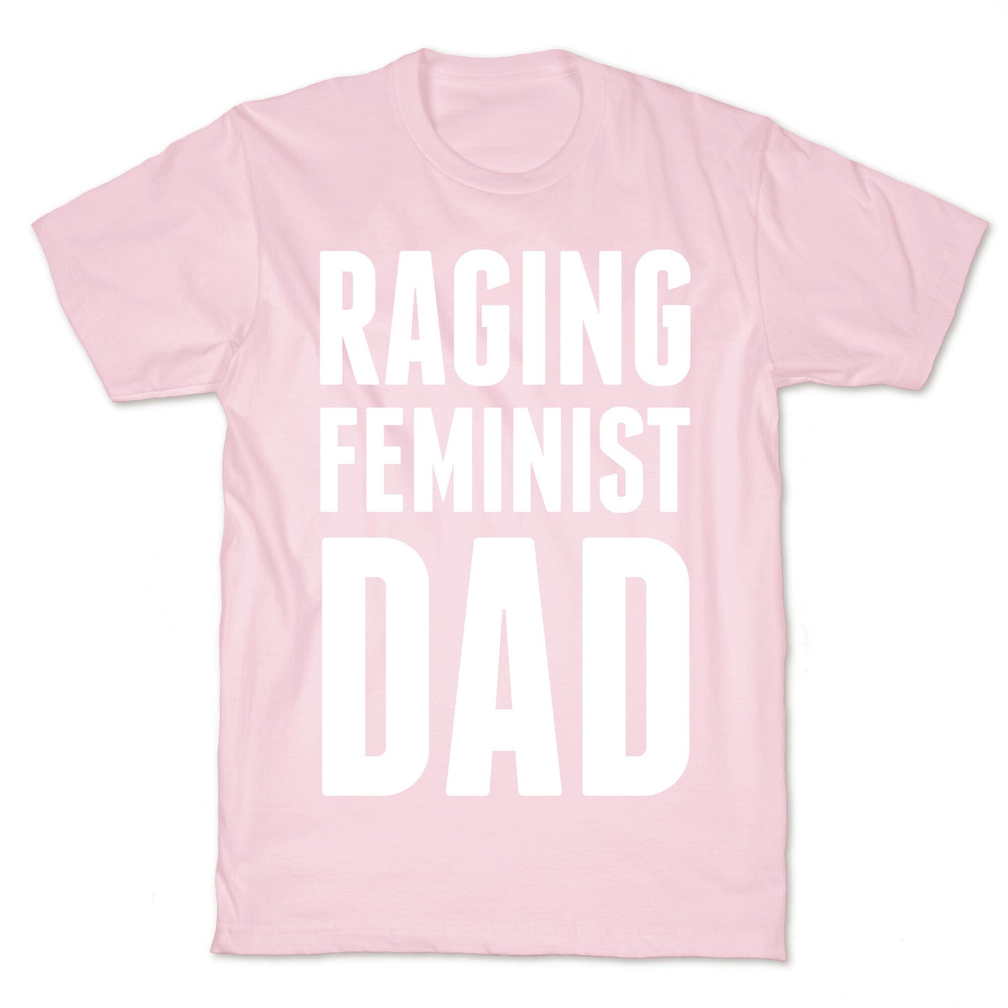 Raging Feminist Dad T-Shirt