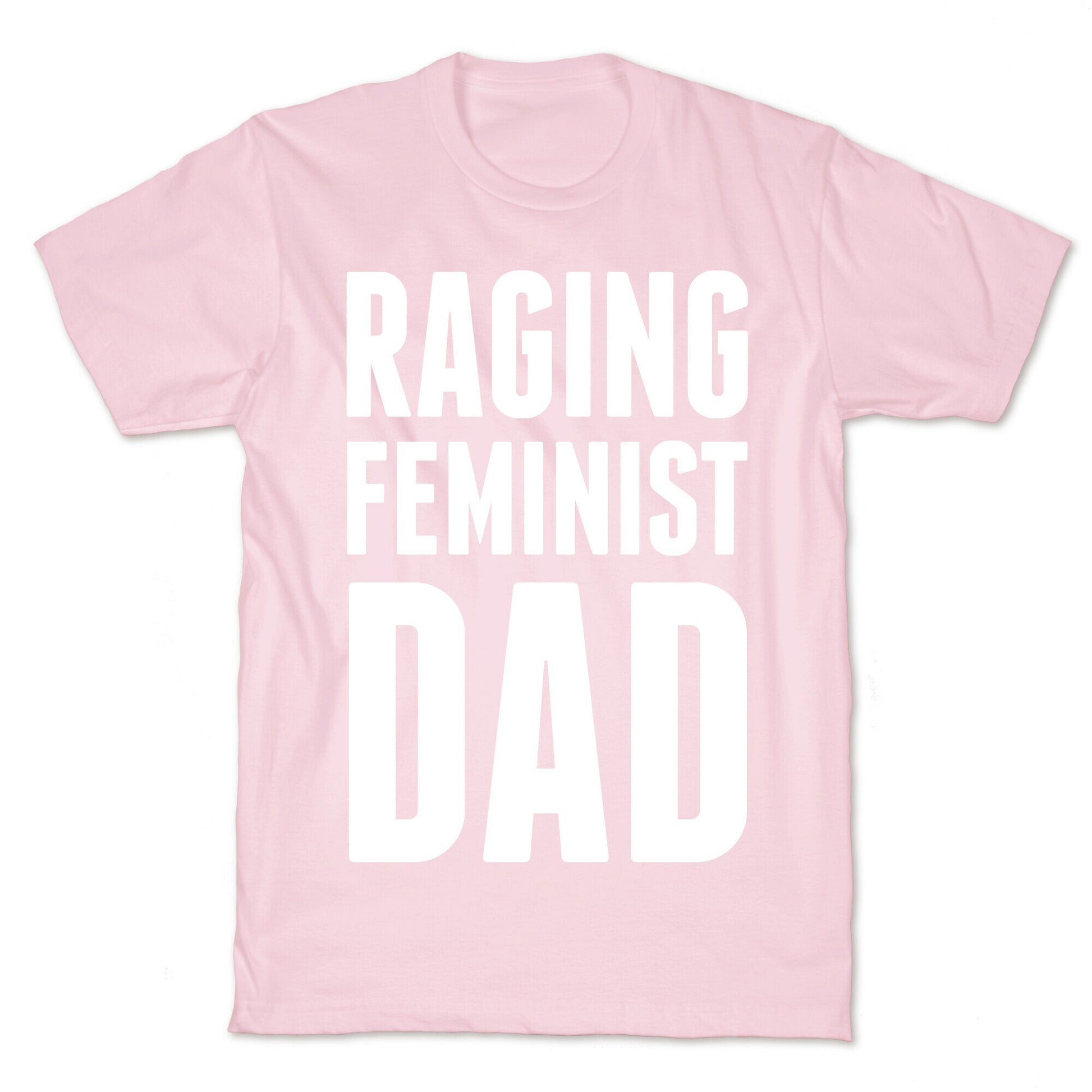 Raging Feminist Dad T-Shirt