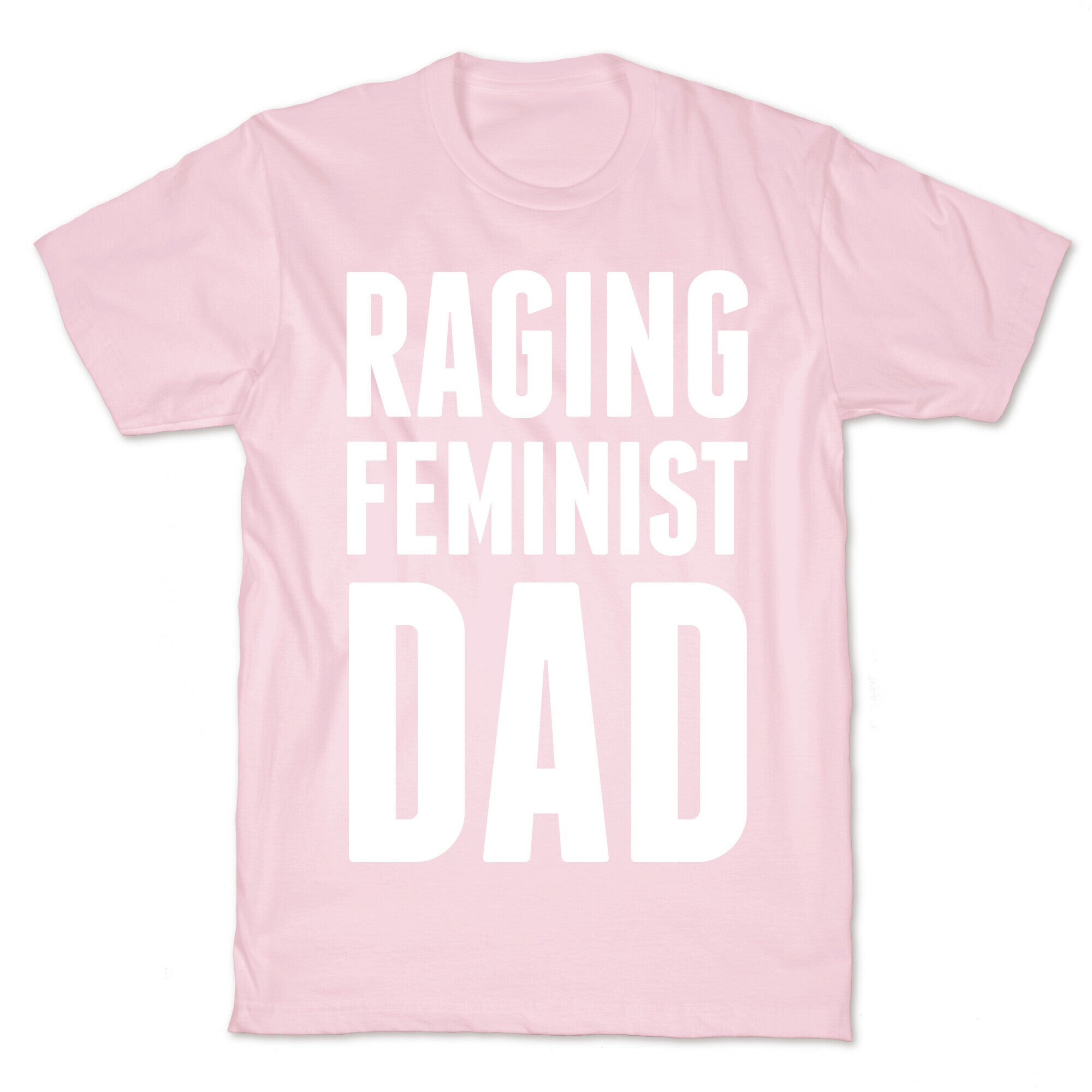 Raging Feminist Dad T-Shirt