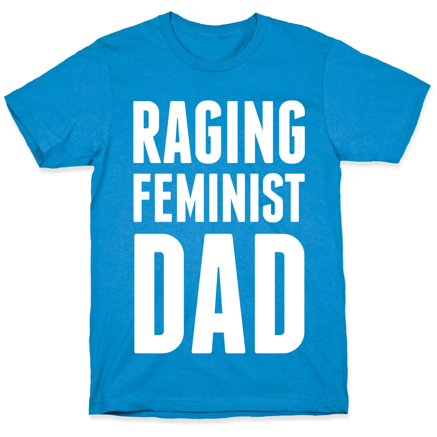 Raging Feminist Dad T-Shirt