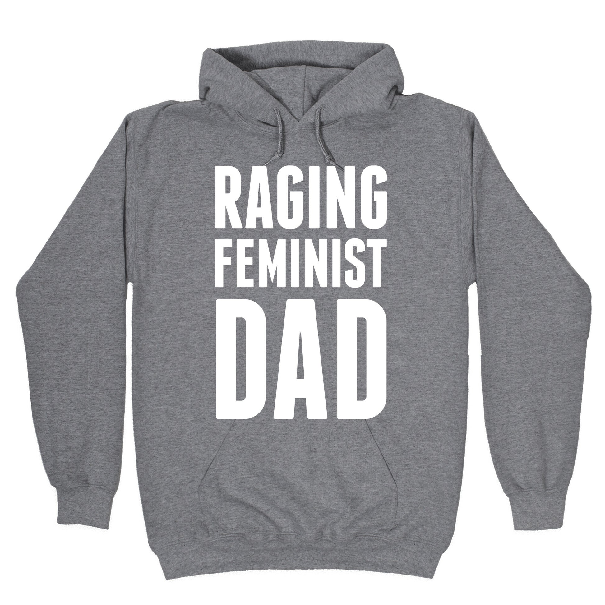 Raging Feminist Dad Hoodie