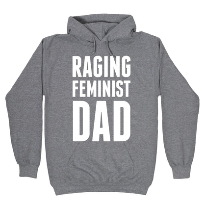 Raging Feminist Dad Hoodie
