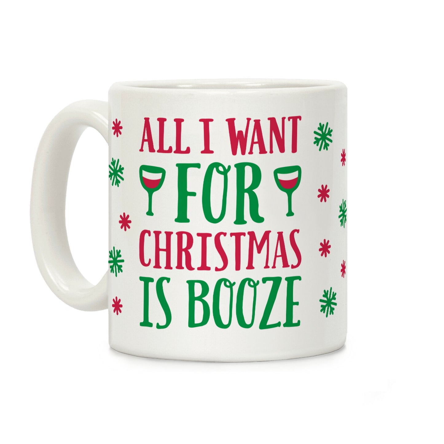 All I Want For Christmas Is Booze Coffee Mug