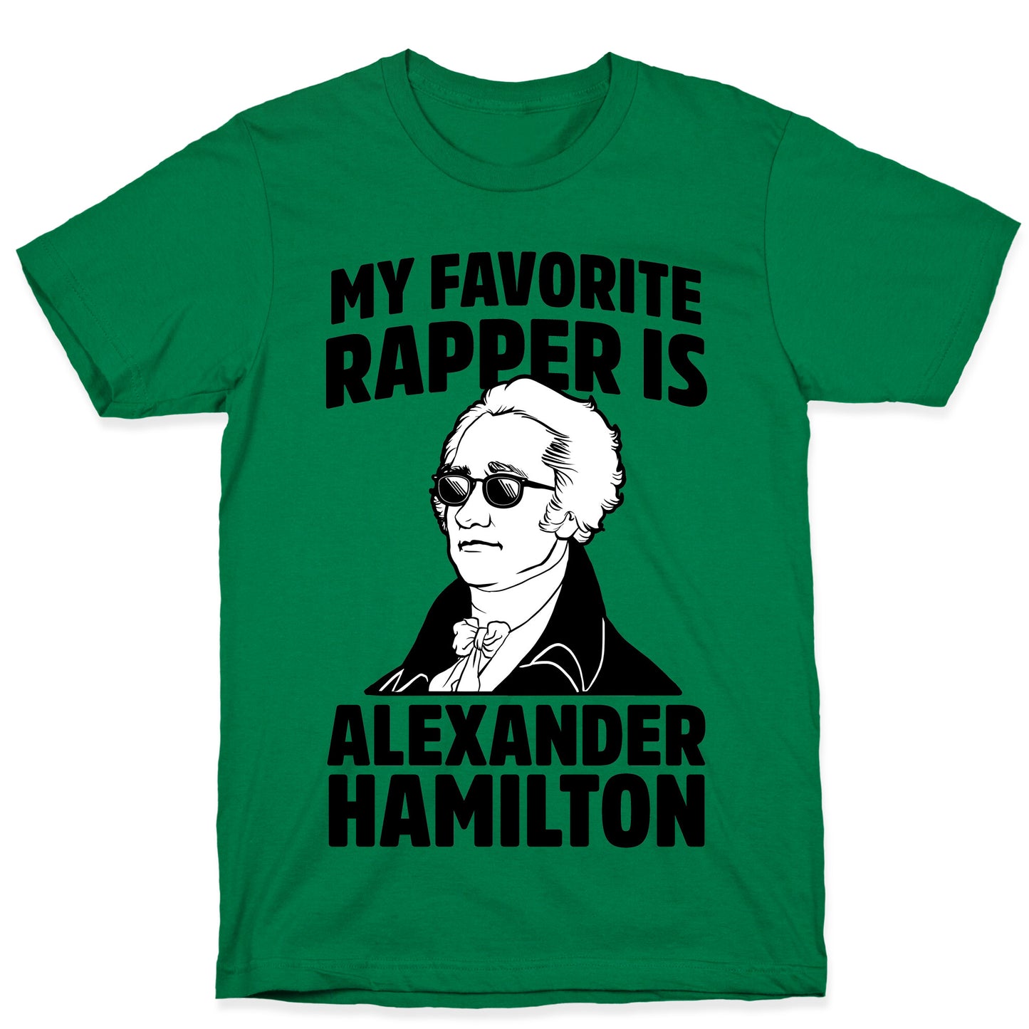 My Favorite Rapper is Alexander Hamilton T-Shirt