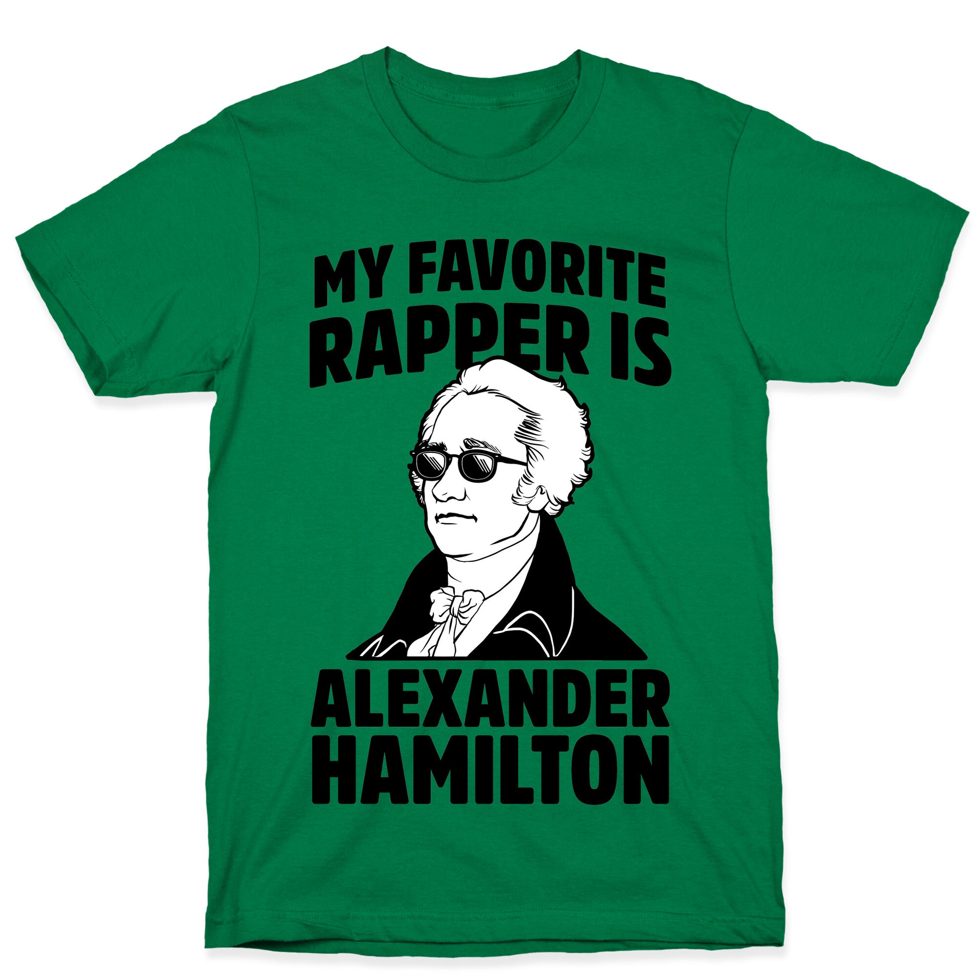 My Favorite Rapper is Alexander Hamilton T-Shirt