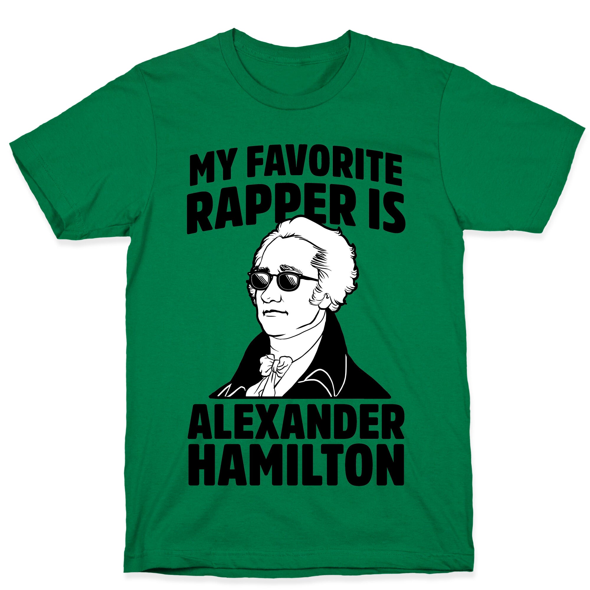 My Favorite Rapper is Alexander Hamilton T-Shirt