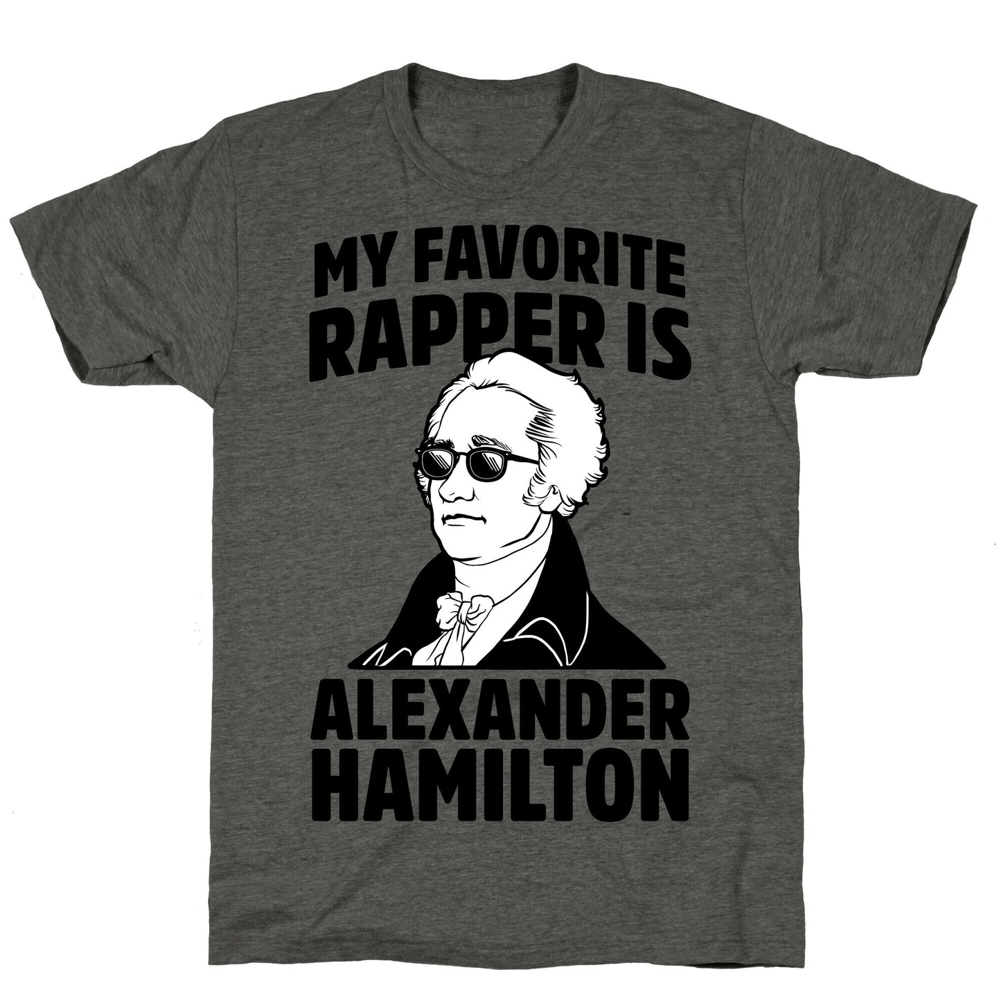 My Favorite Rapper is Alexander Hamilton Unisex Triblend Tee