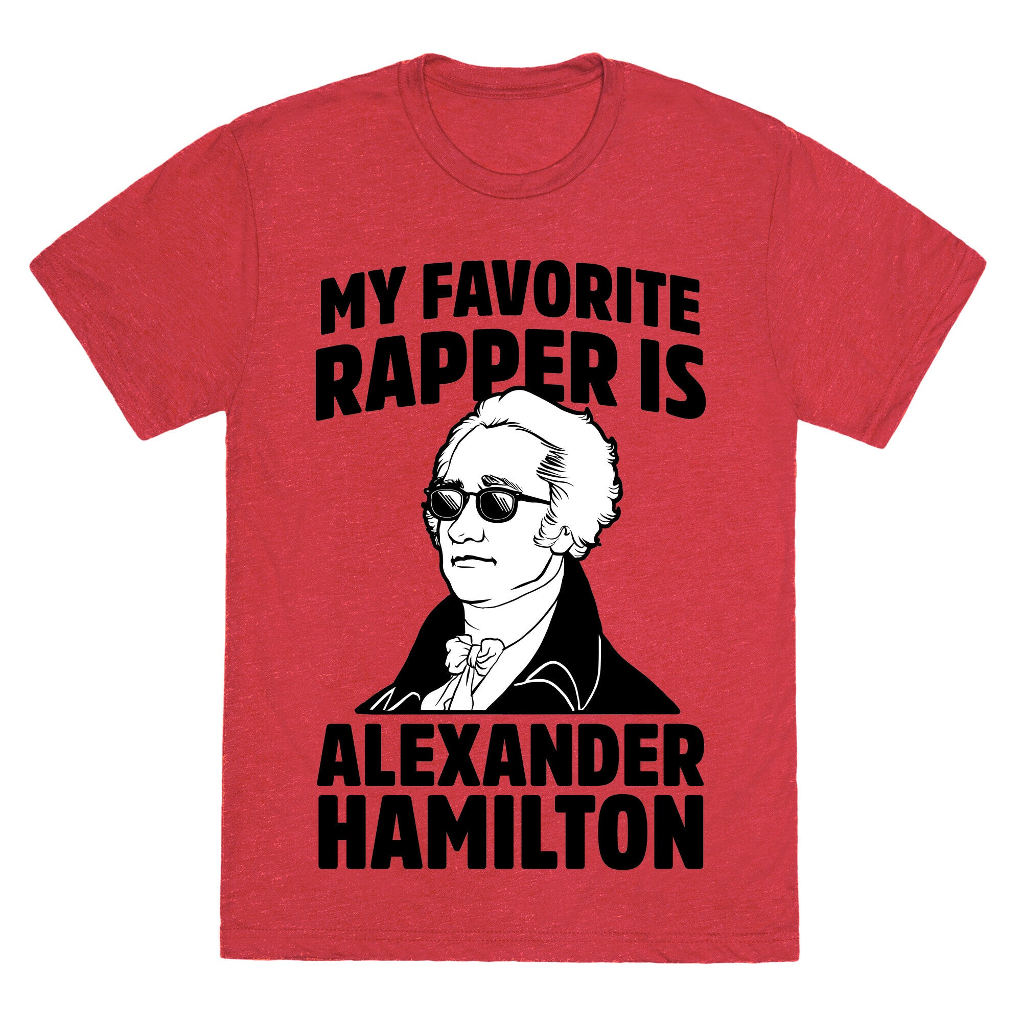 My Favorite Rapper is Alexander Hamilton Unisex Triblend Tee