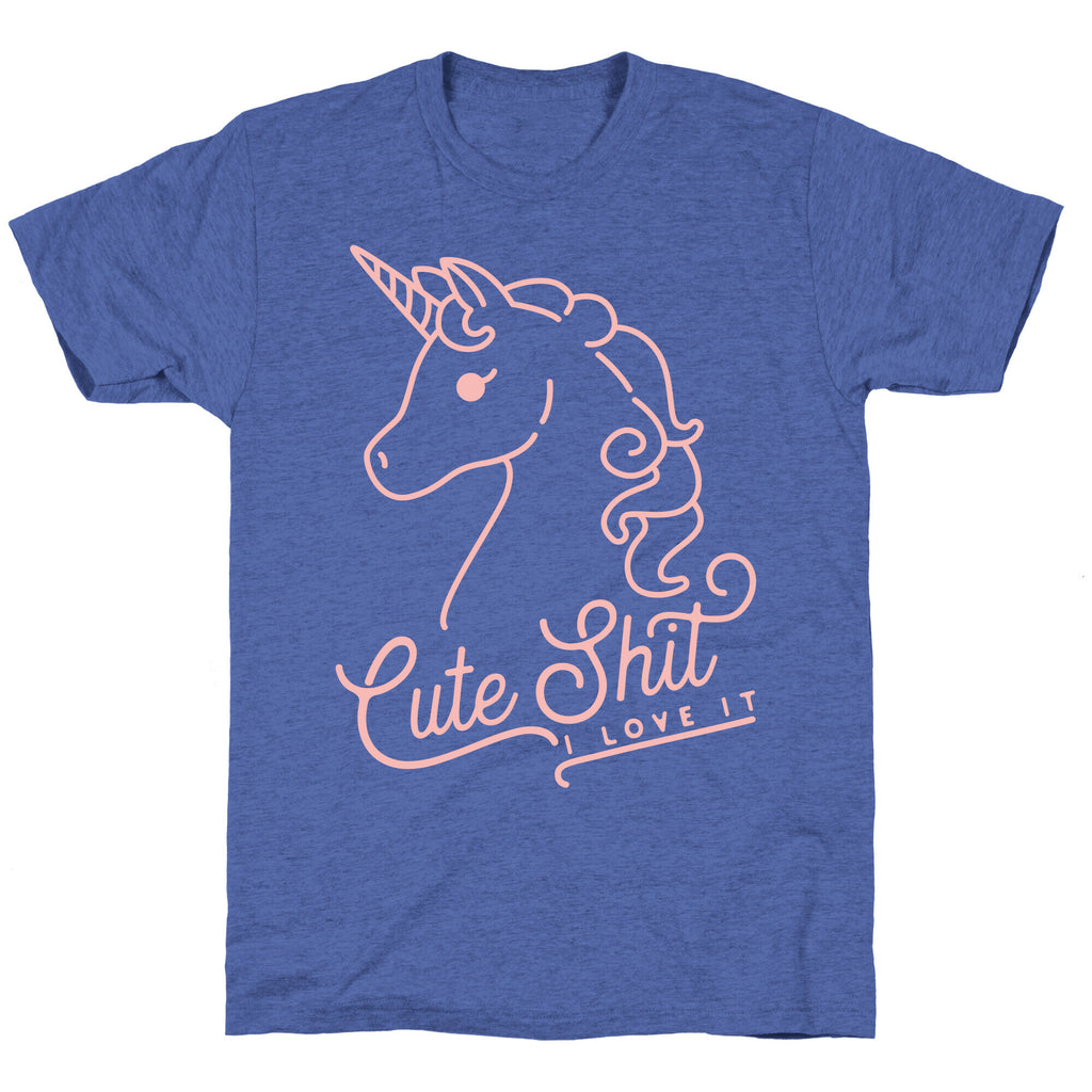 Cute Shit I Love It Unisex Triblend Tee
