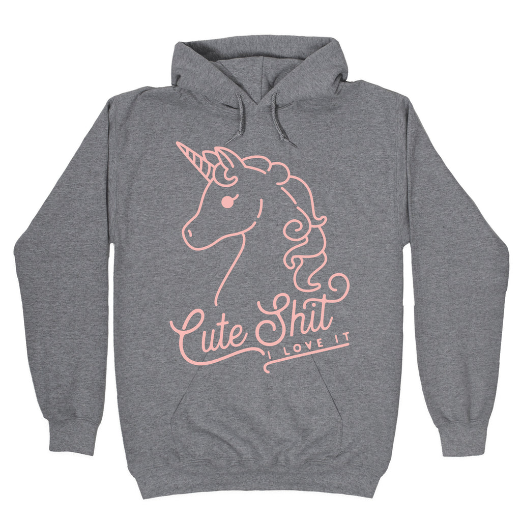 Cute Shit I Love It Hoodie