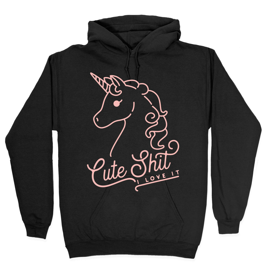 Cute Shit I Love It Hoodie