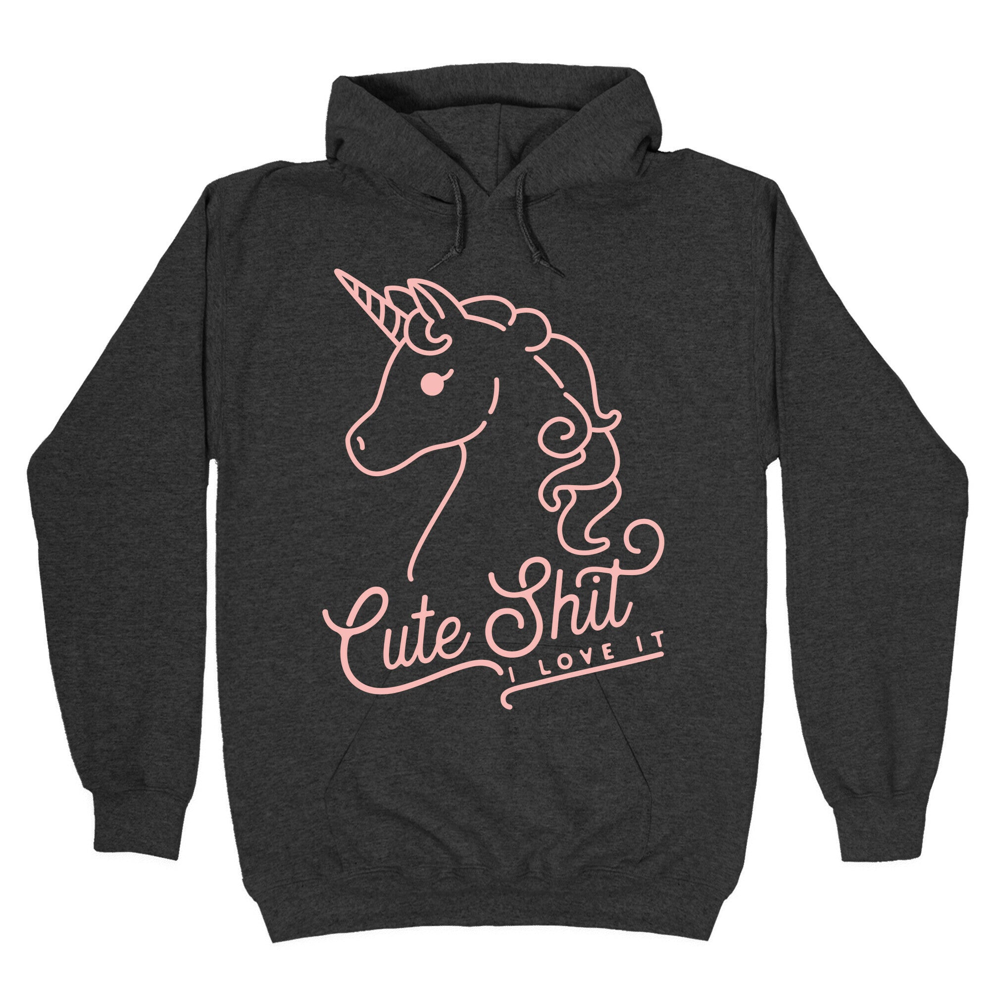 Cute Shit I Love It Hoodie