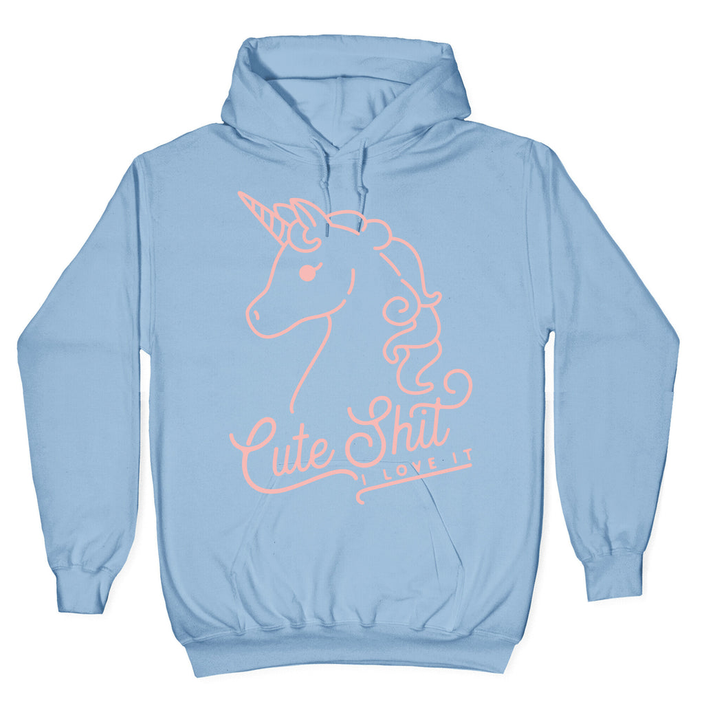 Cute Shit I Love It Hoodie
