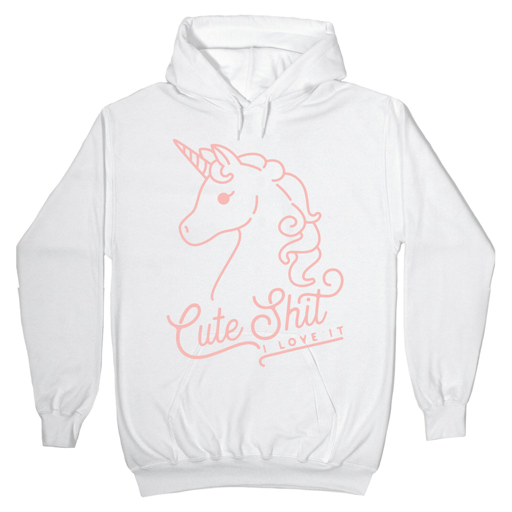 Cute Shit I Love It Hoodie