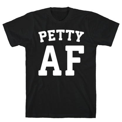 Petty Af White Print T-Shirt