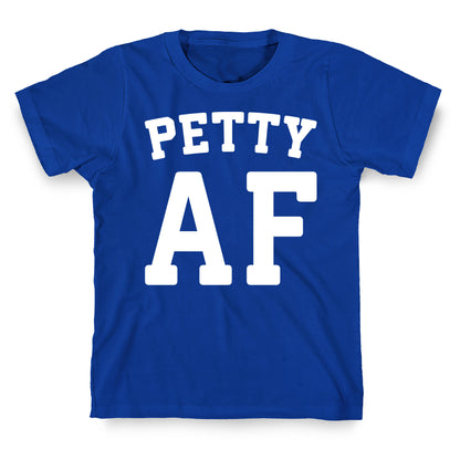 Petty Af White Print T-Shirt