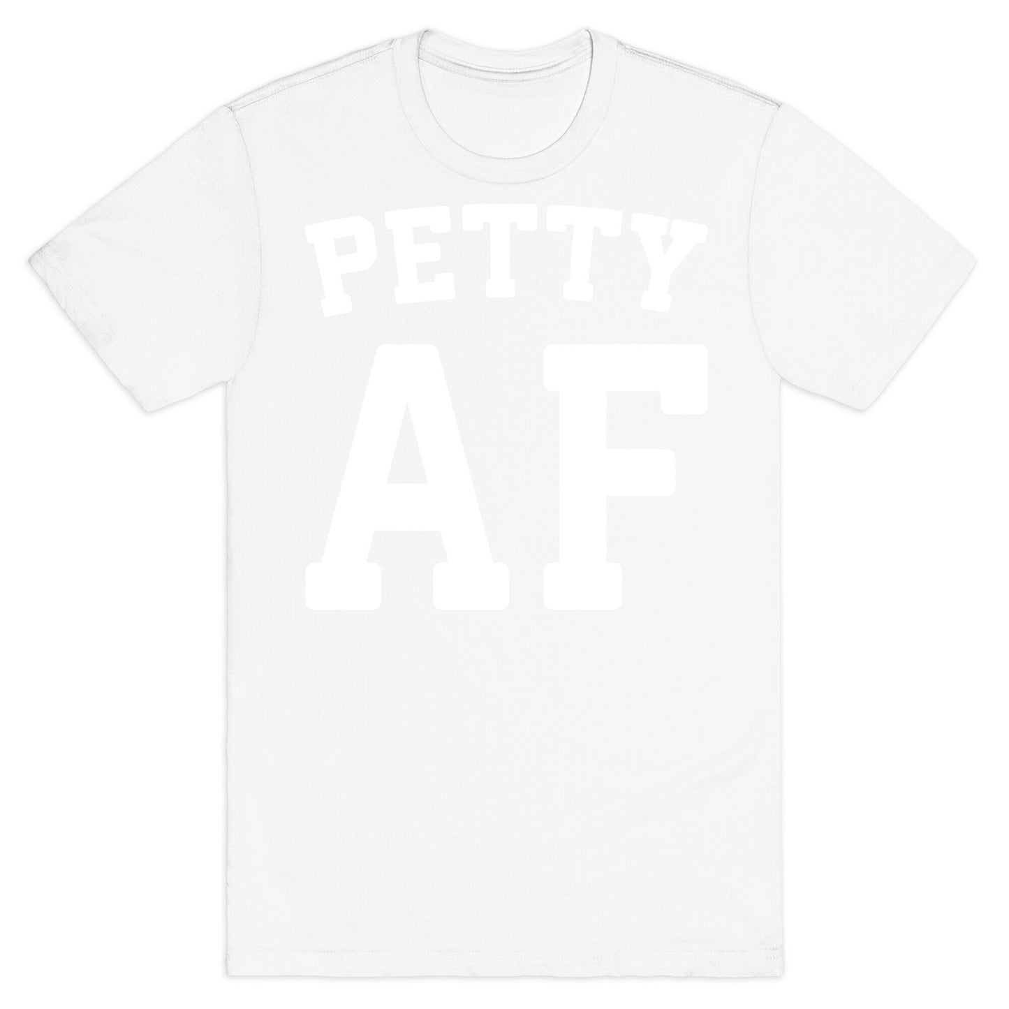Petty Af White Print T-Shirt