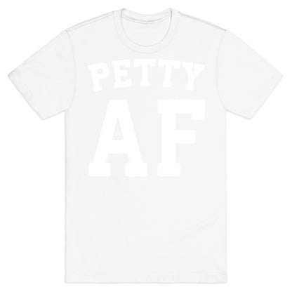 Petty Af White Print T-Shirt