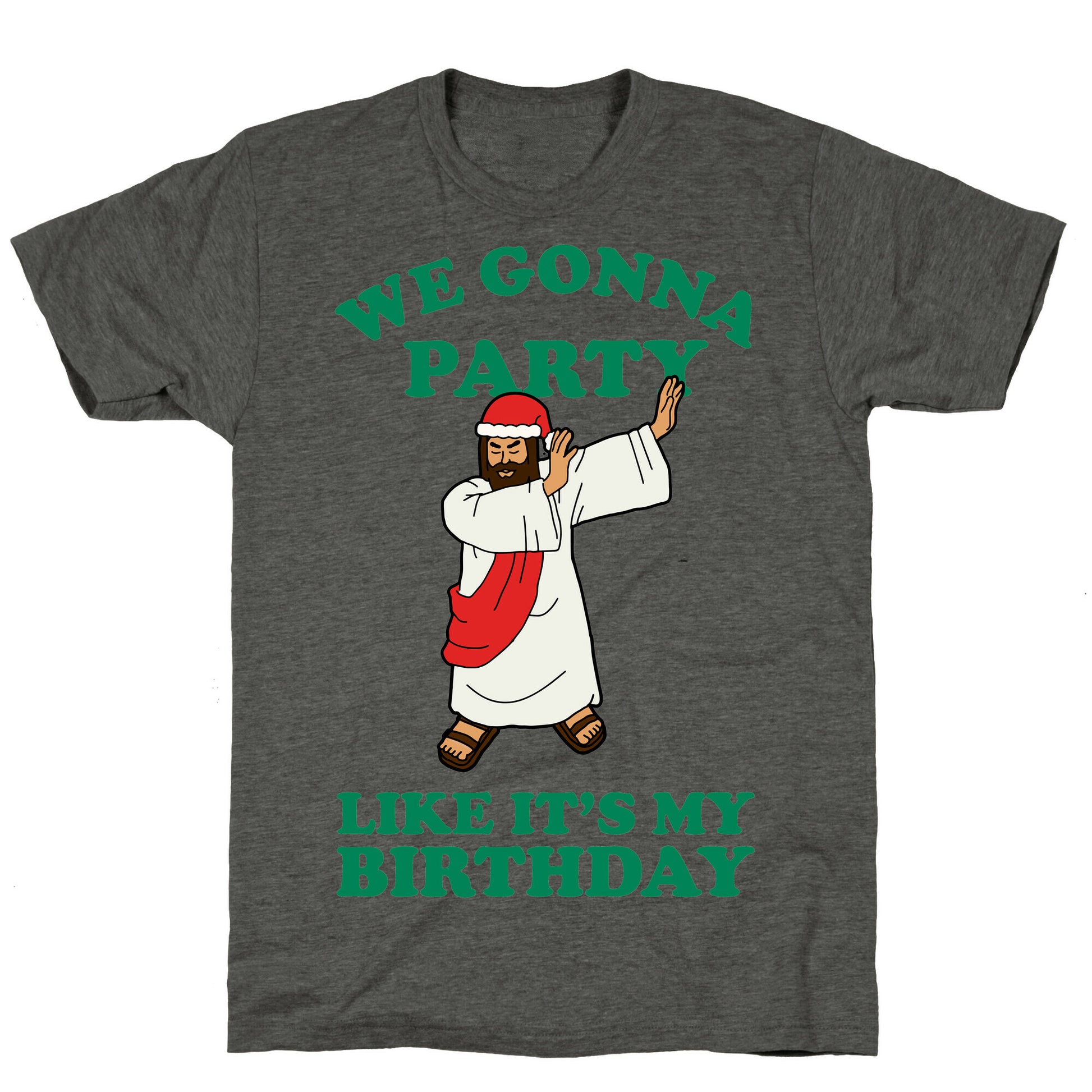 We gonna Party Like It's My Birthday Jesus Dab Unisex Triblend Tee