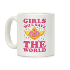 Girls Will Save The World Coffee Mug