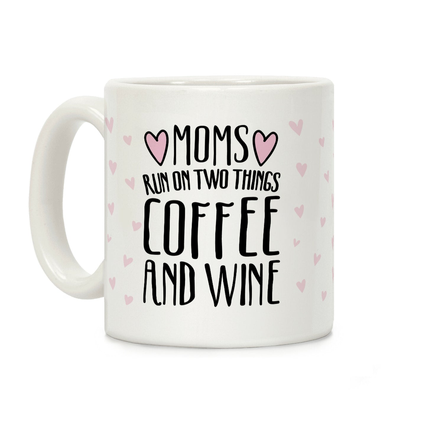 Moms Run On Two Things Coffee and Wine White Print Coffee Mug