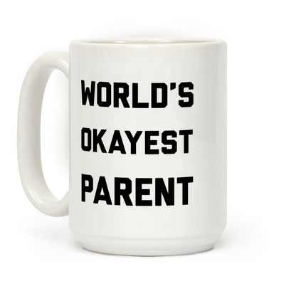 World's Okayest Parent Coffee Mug