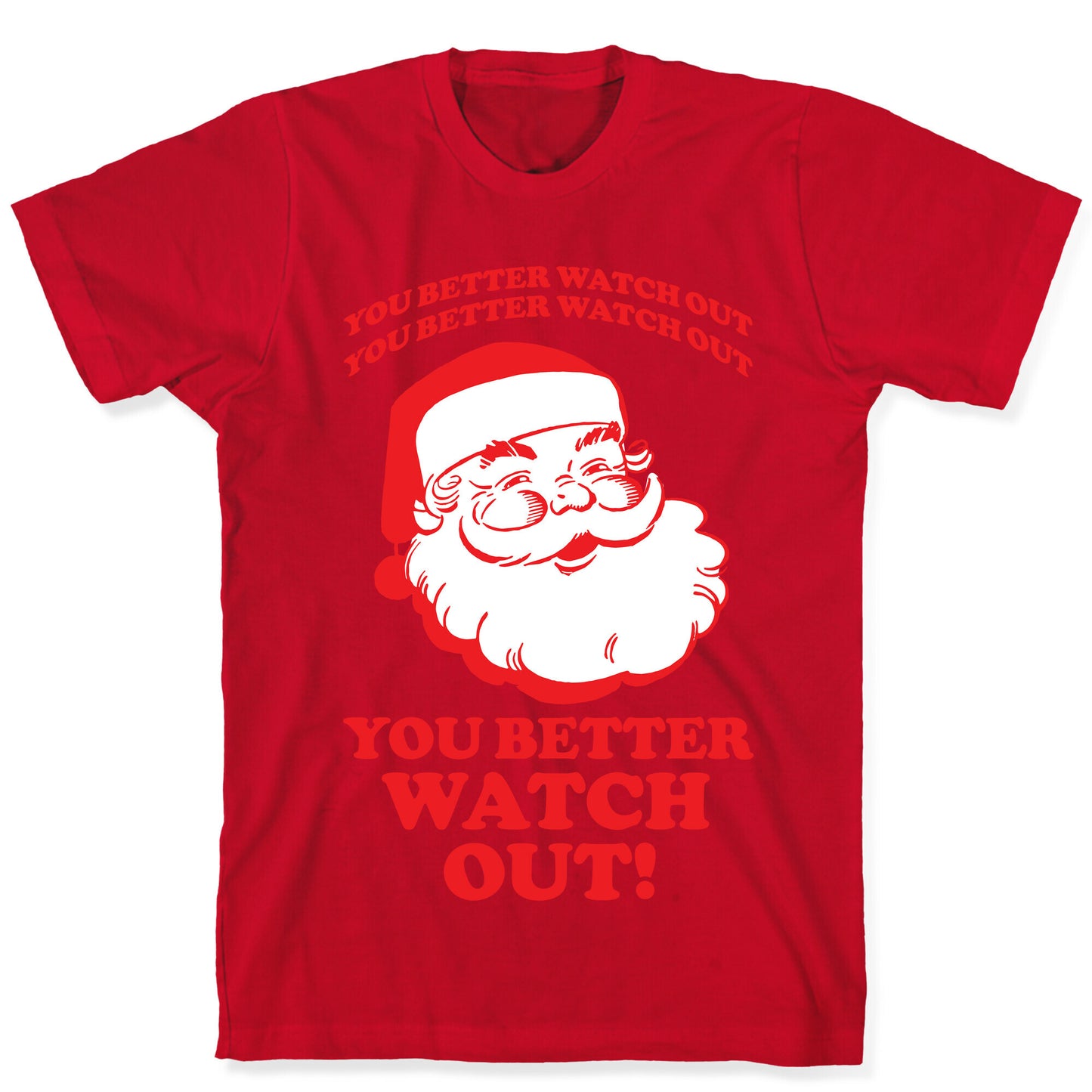 You Better Watch Out T-Shirt