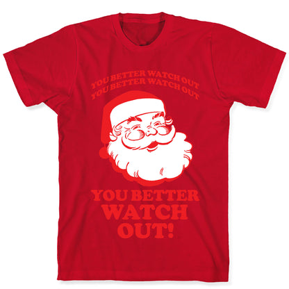 You Better Watch Out T-Shirt