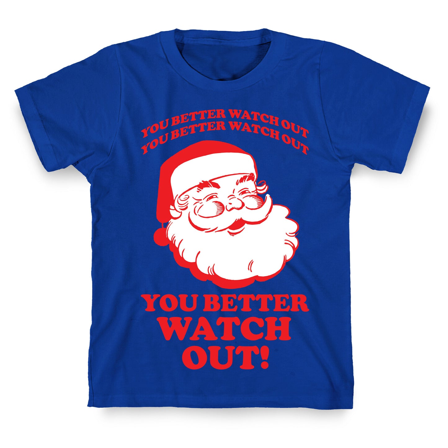 You Better Watch Out T-Shirt