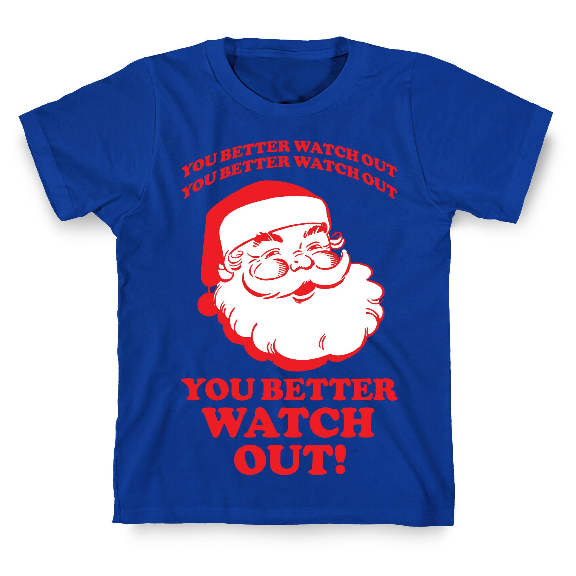 You Better Watch Out T-Shirt