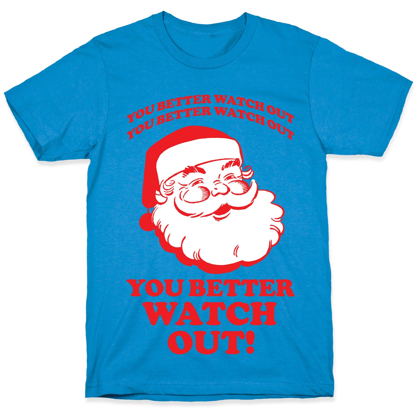 You Better Watch Out T-Shirt