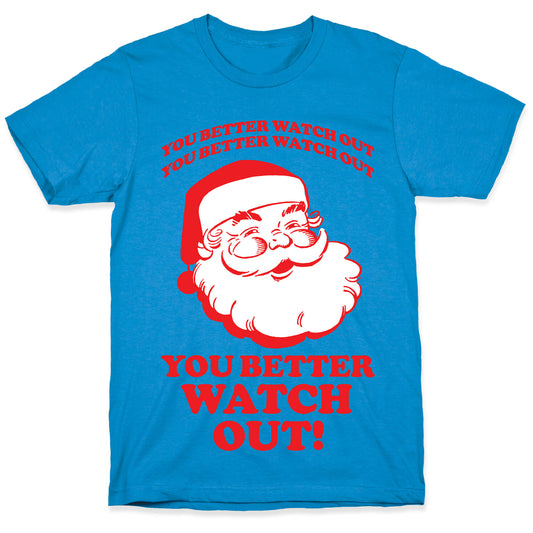 You Better Watch Out T-Shirt