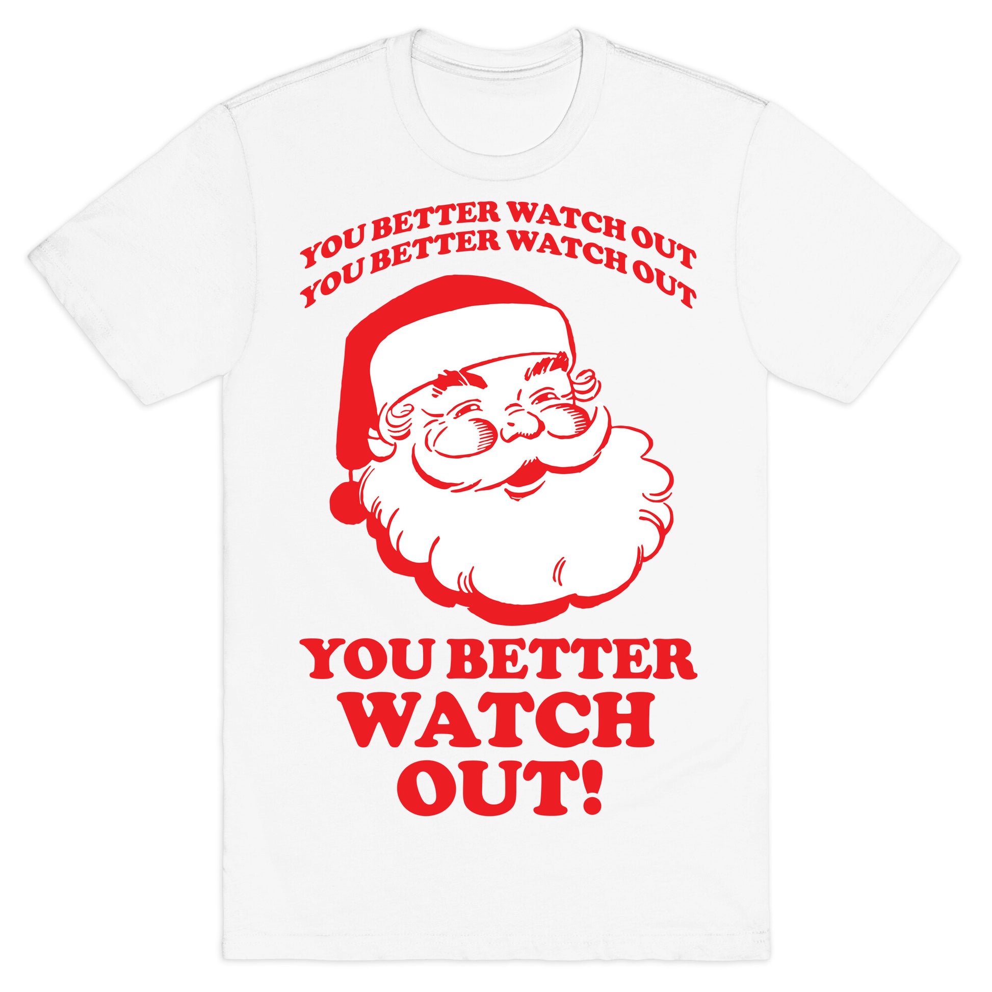 You Better Watch Out T-Shirt