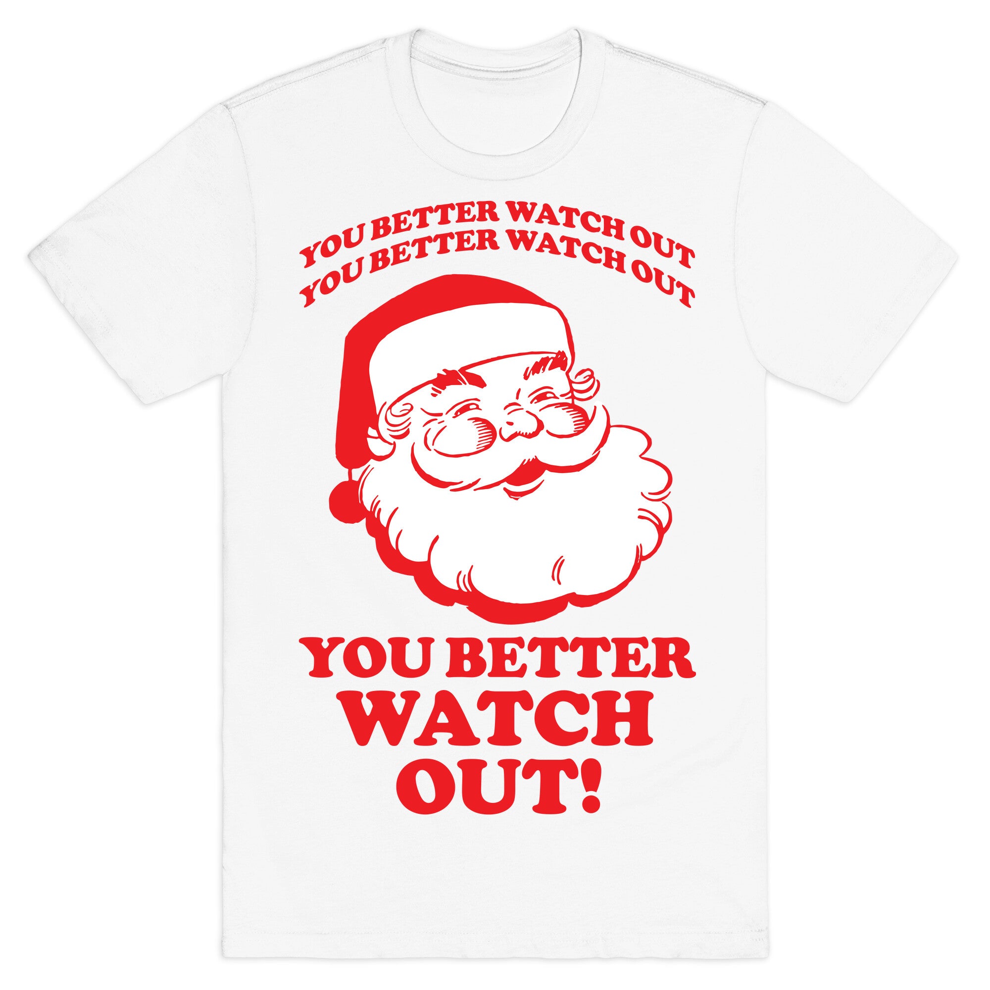 You Better Watch Out T-Shirt